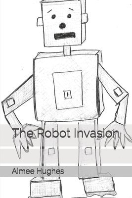 The Robot Invasion 1