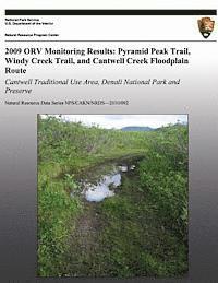 bokomslag 2009 ORV Monitoring Results: Pyramid Peak Trail, Windy Creek Trail, and Cantwell Creek Floodplain Route: Cantwell Traditional Use Area, Denali Nati