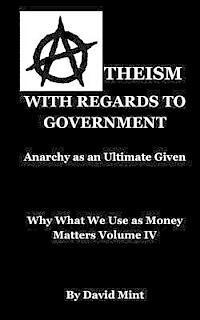 bokomslag Atheism with Regards to Government: Anarchy as an Ultimate Given