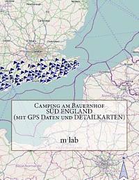 bokomslag Camping am Bauernhof SÜD ENGLAND ( mit GPS Daten und DETAILKARTEN)