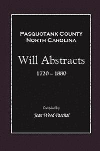 bokomslag Pasquotank County, North Carolina Will Abstracts 1720-1880