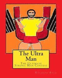 bokomslag The Ultra Man: The Ultimate Strong Man Contest