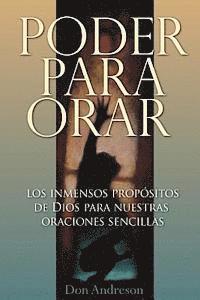 bokomslag Poder Para Orar: El inmenso proposito de Dios para nuestras oraciones sencillas