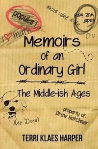 bokomslag Memoirs of an Ordinary Girl: The Middle-ish Ages