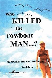 bokomslag Who Killed The Rowboat Man?: Murder In The California Delta