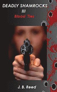 Deadly Shamrocks III - Blood Ties 1