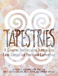 Tapestries: A Creative & Inclusive Approach to Grief Support for Youth & Communities 1