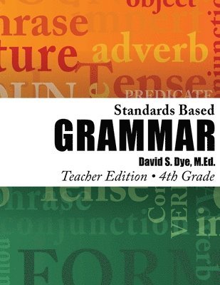 David S Dye M Ed, David S. Dye M. Ed, David S. Dye M.ED. - Standards Based Grammar, Häftad