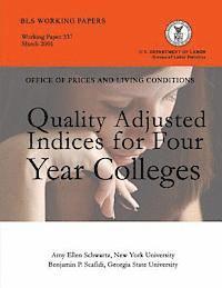 Quality Adjusted Indices for Four Year Colleges 1