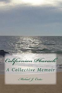 Michael J. Costa - Californian Pharaoh: A Collective Memoir, Häftad
