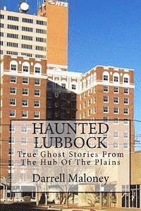 bokomslag Haunted Lubbock: True Ghost Stories From The Hub Of The Plains