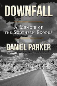 Downfall: A Memoir of the Southern Exodus 1