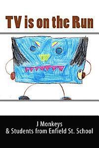 Enfield Street School, J. Monkeys - TV is on the Run, Häftad