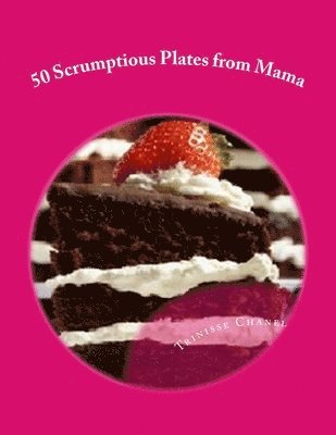 50 Scrumptious Plates from Mama 1