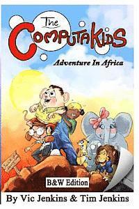 bokomslag The Computakids Adventure in Africa B&W Edition