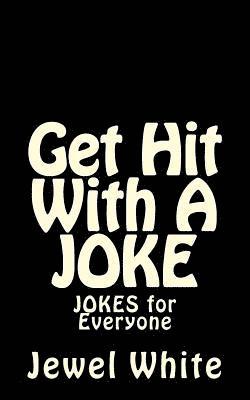 bokomslag Get Hit With A JOKE: JOKES for Everyone