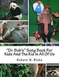 bokomslag "Dr. Bob's" Song Book For Kids And The Kid In All Of Us