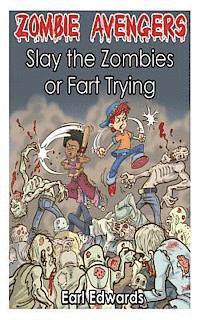 Earl Edwards - Zombie Avengers: Slay The Zombies or Fart Trying, Häftad. Tillgänglighet: Lägg i varukorg