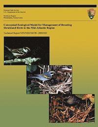 National Park Service - Conceptual Ecological Model for Management of Breeding Shrubland Birds in the Mid-Atlantic Region, Häftad