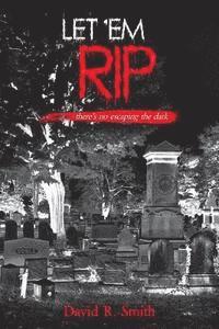 David R. Smith - Let 'Em RIP, Häftad