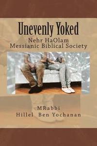 bokomslag Unevenly Yoked: Nehr HaOlam Messianic Biblical Society