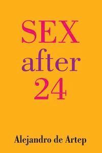 Alejandro De Artep - Sex After 24, Häftad. Tillgänglighet: Lägg i varukorg