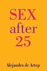 Alejandro De Artep - Sex After 25, Häftad. Tillgänglighet: Lägg i varukorg