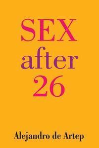 Alejandro De Artep - Sex After 26, Häftad. Tillgänglighet: Lägg i varukorg