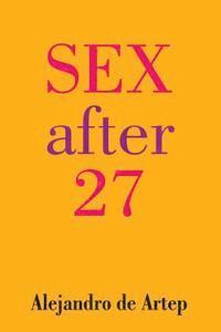Alejandro De Artep - Sex After 27, Häftad. Tillgänglighet: Lägg i varukorg