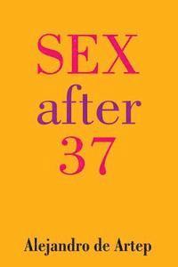 Alejandro De Artep - Sex After 37, Häftad. Tillgänglighet: Lägg i varukorg