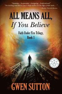 bokomslag All Means All, If You Believe: (Faith Under Fire Trilogy, Book 1)