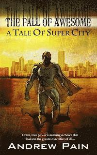 bokomslag The Fall of Awesome: A Tale of Super City