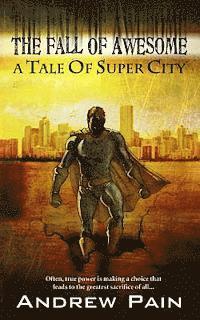 The Fall of Awesome: A Tale of Super City