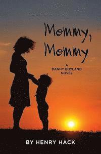 bokomslag Mommy, Mommy: A Danny Boyland Novel