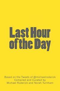 Last Hour of the Day: A Workbook for 100 Days of Productivity & Reflection 1