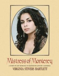bokomslag Mistress of Monterey: A Story of Lost Romance in Eighteenth Century California