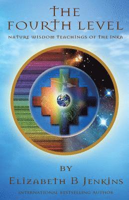 bokomslag The Fourth Level: Nature Wisdom Teachings of the Inka