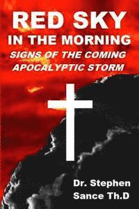 Red Sky in the Morning: Signs of the Coming Apocalyptic Storm 1