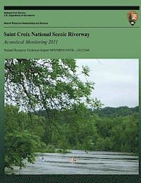 bokomslag Saint Croix National Scenic Riverway Acoustical Monitoring 2011