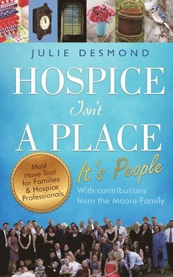 Hospice Isn't a Place: It's People 1