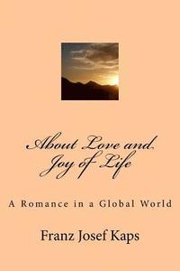 bokomslag About Love and Joy of Life: The Struggle for Survival in a Global World