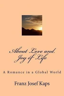 About Love and Joy of Life: The Struggle for Survival in a Global World 1