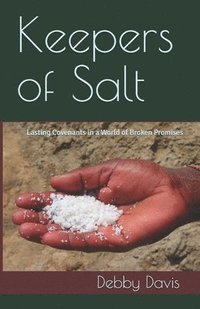 bokomslag Keepers of Salt: Lasting Covenants in a World of Broken Promises