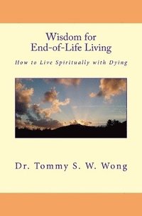 bokomslag Wisdom for End-of-Life Living