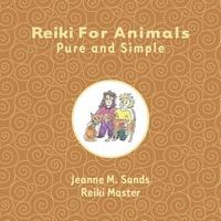 bokomslag Reiki for Animals: Pure and Simple