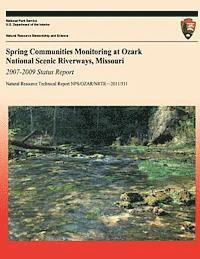 Spring Communities Monitoring at Ozark National Scenic Riverways, Missouri 2007-2009 Status Report 1