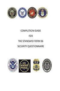 Completion Guide for the Standard Form 86 Security Questionnaire 1