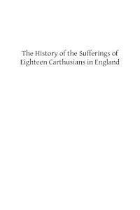 bokomslag The History of the Sufferings of Eighteen Carthusians in England: Who Refusing to Take Part int eh Schism, and Separate from the Unity of the Catholic