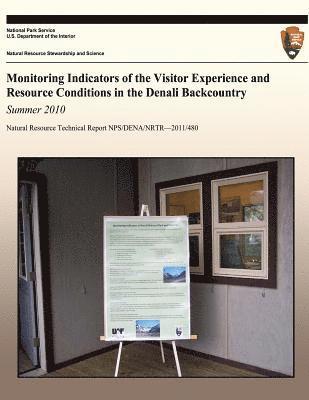 Monitoring Indicators of the Visitor Experience and Resource Conditions in the Denali Backcountry Summer 2010 1