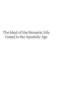 The Ideal of the Monastic Life Found in the Apostolic Age 1